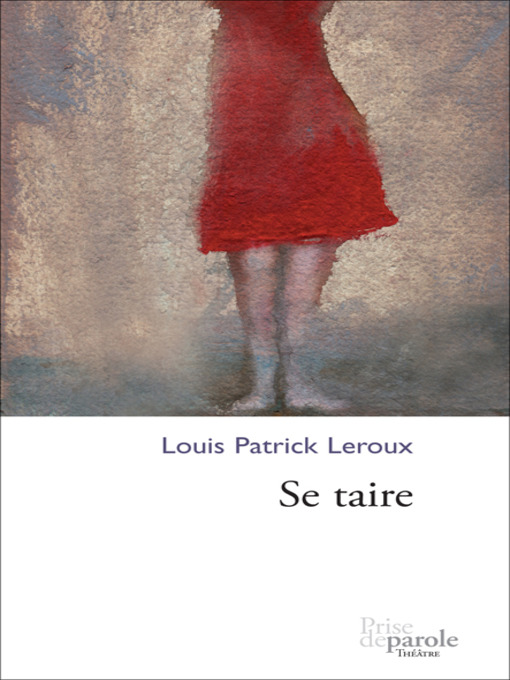 Title details for Se taire by Louis Patrick Leroux - Available